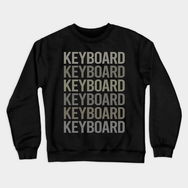 Gray Text Art Keyboard Keyboards Crewneck Sweatshirt by Happy Life